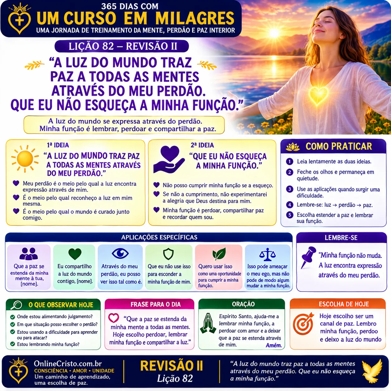 LIÇÃO 82 — REVISÃO II: A LUZ DO MUNDO TRAZ PAZ A TODAS AS MENTES ATRAVÉS DO MEU PERDÃO / QUE EU NÃO ESQUEÇA A MINHA FUNÇÃO