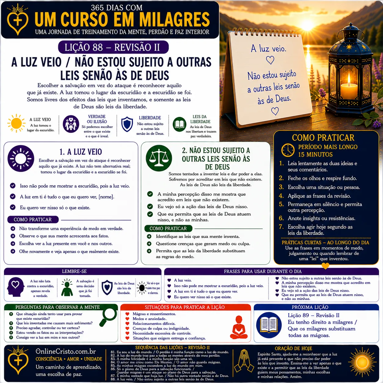 LIÇÃO 88 — REVISÃO II: A LUZ VEIO / NÃO ESTOU SUJEITO A OUTRAS LEIS SENÃO ÀS DE DEUS