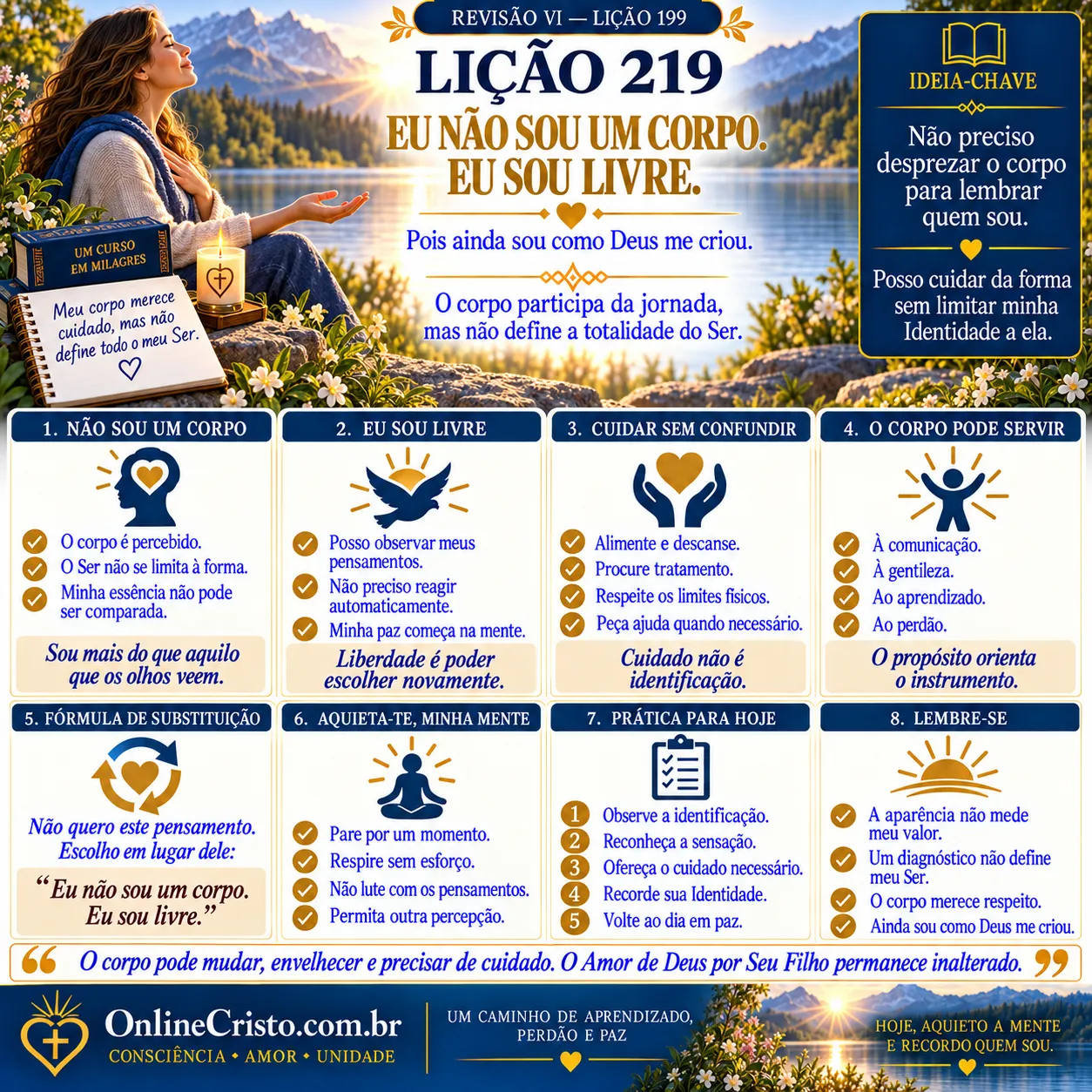 LIÇÃO 219 — EU NÃO SOU UM CORPO. EU SOU LIVRE. 8 LIÇÃO 219 — EU NÃO SOU UM CORPO. EU SOU LIVRE.